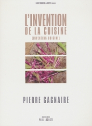 Image du média "L'INVENTION DE LA CUISINE : PIERRE GAGNAIRE de Paul LACOSTE"