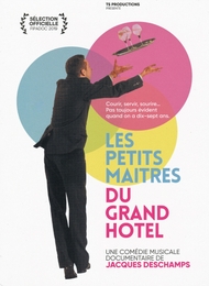 Image du média "LES PETITS MAÎTRES DU GRAND HÔTEL de Jacques DESCHAMPS"