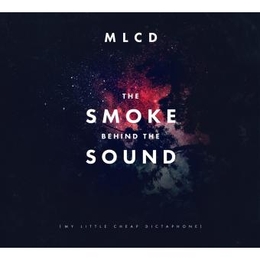 Image du média "THE SMOKE BEHIND THE SOUND de MY LITTLE CHEAP DICTAPHONE"