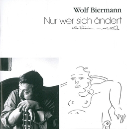 Image du média "NUR WER SICH ÄNDERT de Wolf BIERMANN"