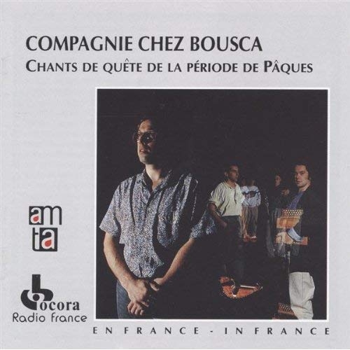 Couverture CHANTS DE QUÊTE DE LA PÉRIODE DE PÂQUES de COMPAGNIE CHEZ BOUSCA