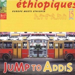 Image du média "ETHIOPIQUES 15: EUROPE MEETS ETHIOPIA "JUMP TO ADDIS""