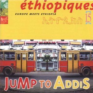 Couverture ETHIOPIQUES 15: EUROPE MEETS ETHIOPIA "JUMP TO ADDIS"