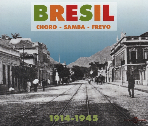 Couverture BRÉSIL: CHORO - SAMBA - FREVO 1914-1945