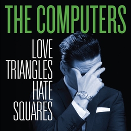 Image du média "LOVE TRIANGLES HATE SQUARES de THE COMPUTERS"