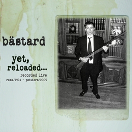 Image du média "YET, RELOADED... de BÄSTARD (FRA)"