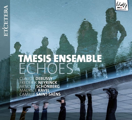 Couverture ECHOES - DEBUSSY, NEYRINCK, SCHÖNBERG, RAVEL, SAINT-SAËNS