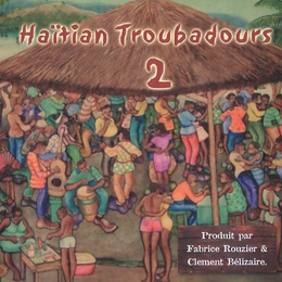 Image du média "HAÏTIAN TROUBADOURS 2 de HAÏTI TROUBADOURS"