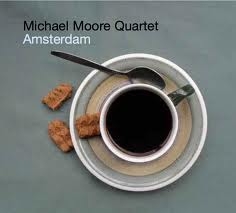 Image du média "AMSTERDAM de Michael MOORE QUARTET"