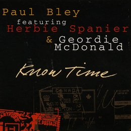 Image du média "KNOW TIME de Paul BLEY FEAT. HERBIE SPANIER & GORDIE MCDON"