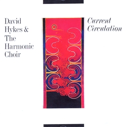 Image du média "CURRENT CIRCULATION de David HYKES & THE HARMONIC CHOIR"