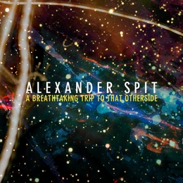 Image du média "A BREATHTAKING TRIP TO THAT OTHERSIDE de Alexander SPIT"