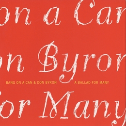 Image du média "A BALLAD FOR MANY de BANG ON A CAN & DON BYRON"