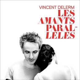 Image du média "LES AMANTS PARALLÈLES de Vincent DELERM"