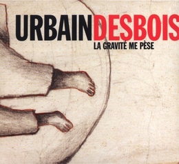 Image du média "LA GRAVITÉ ME PÈSE de Urbain DESBOIS"