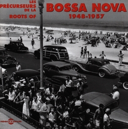 Image du média "LES PRÉCURSEURS DE LA BOSSA NOVA 1948-1957"