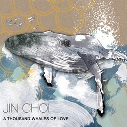 Image du média "A THOUSAND WHALES OF LOVE de Jin CHOI"