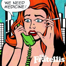 Image du média "WE NEED MEDICINE! de THE FRATELLIS"