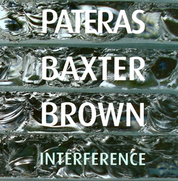 Image du média "INTERFERENCE de Anthony PATERAS, BAXTER, BROWN"