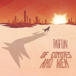 Image du média "OF COYOTES AND MEN de TAÏFUN"