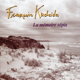 Image du média "LA MÉMOIRE SÉPIA de Françoise KUCHEIDA"