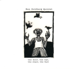 Image du média "THE DOOR, THE HAT, THE CHAIR, THE FACT de Ben GOLDBERG QUINTET"