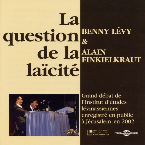 Couverture LA QUESTION DE LA LAÏCITÉ de Benny LEVY & ALAIN FINKIELKRAUT