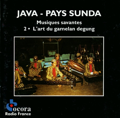 Couverture JAVA - PAYS SUNDA: MUS. SAVANTES, 2 L'ART DU GAMELAN DEGUNG