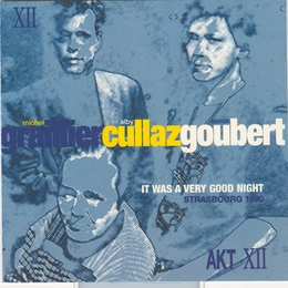 Image du média "IT WAS A VERY GOOD NIGHT de Michel GRAILLIER, CULLAZ, GOUBERT"