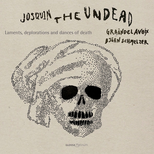 Couverture JOSQUIN THE UNDEAD - LAMENTS, DEPLORATIONS & DANCES OF DEATH de JOSQUIN DES PRES