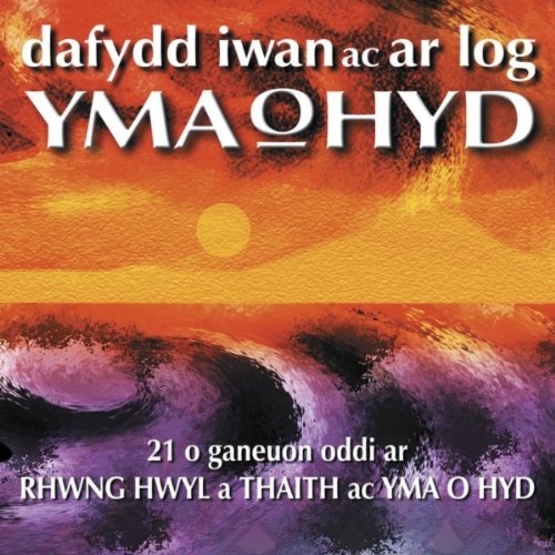 Couverture YMA O HYD de Dafydd IWAN