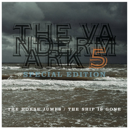 Couverture THE HORSE JUMPS & THE SHIP IS GONE (SPECIAL EDITION) de THE VANDERMARK 5