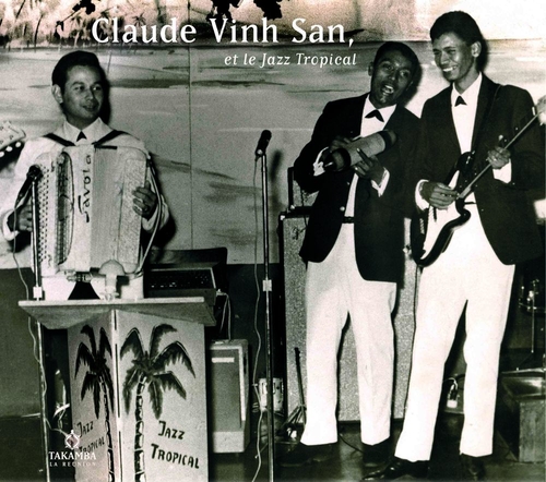 Couverture CLAUDE VINH SAN ET LE JAZZ TROPICAL de Claude VINH SAN