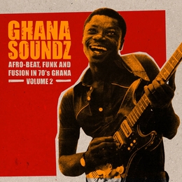 Image du média "GHANA SOUNDZ VOL.2: AFRO-BEAT, FUNK AND FUSION IN 70'S GHANA"