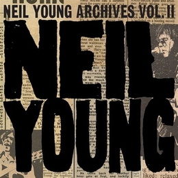 Image du média "NEIL YOUNG ARCHIVES - VOL.II (1972-1976) de Neil YOUNG"