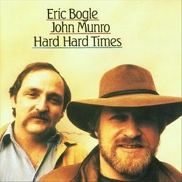 Image du média "HARD HARD TIMES de Eric BOGLE & JOHN MUNRO"