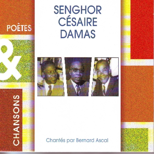 Couverture POÈTES & CHANSONS : SENGHOR - CÉSAIRE - DAMAS de Bernard ASCAL