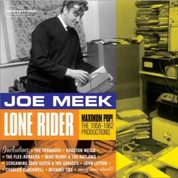 Image du média "LONE RIDER : MAXIMUM POP ! (THE 1958-1962 PRODUCTIONS) de Joe MEEK"