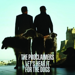 Image du média "LET'S HEAR IT FOR THE DOGS de THE PROCLAIMERS"