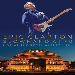 Image du média "SLOWHAND AT 70 (LIVE AT THE ROYAL ALBERT HALL) de Eric CLAPTON"