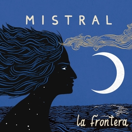 Image du média "MISTRAL de LA FRONTERA"