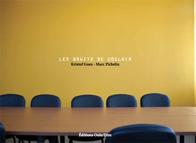 Couverture LES BRUITS DE COULOIR de Kristof GUEZ & MARC PICHELIN