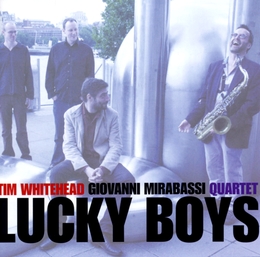 Image du média "LUCKY BOYS de Tim WHITEHEAD & GIOVANNI MIRABASSI QUARTET"