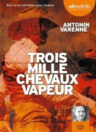 Couverture TROIS MILLE CHEVAUX VAPEUR de Antonin VARENNE