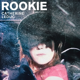 Image du média "ROOKIE de Catherine LEDUC"