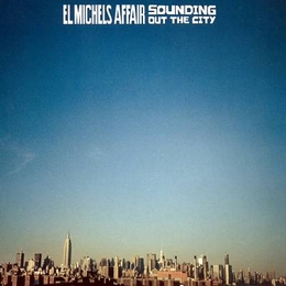 Image du média "SOUNDING OUT THE CITY - LOOSE CHANGE de EL MICHELS AFFAIR"