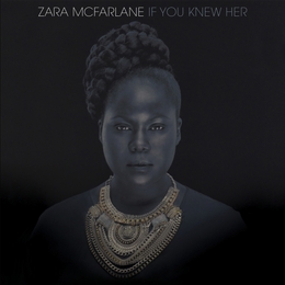 Image du média "IF YOU KNEW HER de Zara MCFARLANE"