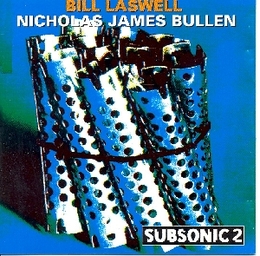 Image du média "SPLIT CD (BILL LASWELL/NICHOLAS JAMES BULLEN)"