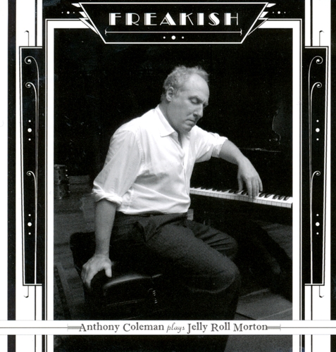 Couverture FREAKISH (ANTHONY COLEMAN PLAYS JELLY ROLL MORTON) de Anthony COLEMAN