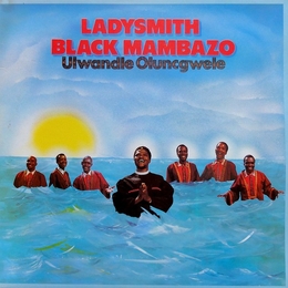 Image du média "ULWANDLE OLUNCGWELE de LADYSMITH BLACK MAMBAZO"